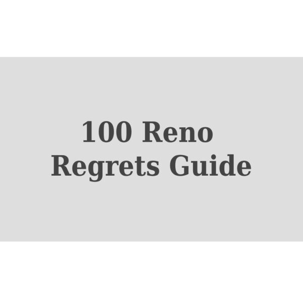 Top 100 Reno Regrets Guide Bundle